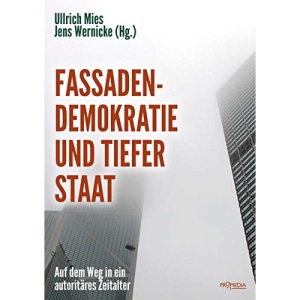Fassadendemokratie und Tiefer Staat: Auf dem Weg in ein autoritäres Zeitalter