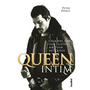 Queen intim: Groupies, Gin und Glitter - auf Tour mit Queen