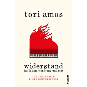 Widerstand: Hoffnung, Wandlung und Mut: Die Geschichte einer Songwriterin