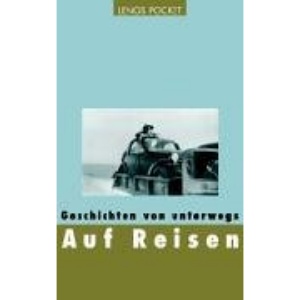 Auf Reisen: Geschichten von unterwegs