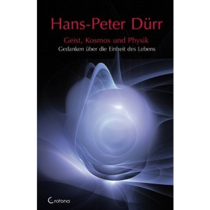 Geist, Kosmos und Physik: Gedanken über die Einheit des Lebens