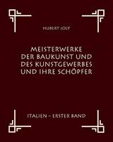 Meisterwerke der Baukunst und des Kunstgewerbes und ihre Schöpfer