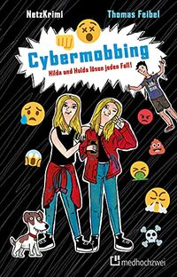 NetzKrimi: Cybermobbing: Hilda & Hulda lösen jeden Fall!