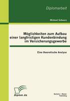 Moeglichkeiten zum Aufbau einer langfristigen Kundenbindung im Versicherungsgewerbe