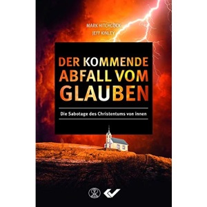 Der kommende Abfall vom Glauben: Die Sabotage des Christentums von innen