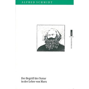 Der Begriff der Natur in der Lehre von Marx: Mit einem Nachwort zur 5. Auflage von Michael Jeske