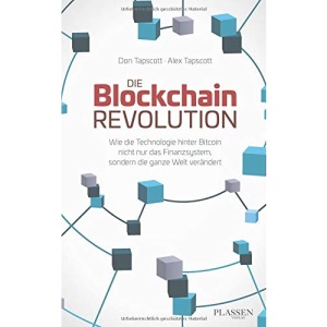 Die Blockchain-Revolution: Wie die Technologie hinter Bitcoin nicht nur das Finanzsystem, sondern die ganze Welt verändert
