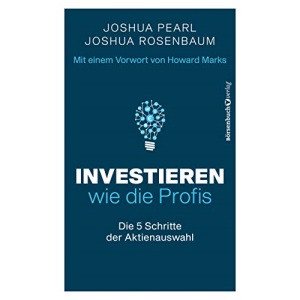 Investieren wie die Profis: Die 5 Schritte der Aktienauswahl