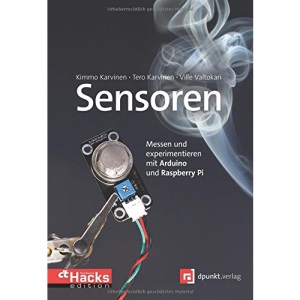 Sensoren - Messen und experimentieren mit Arduino und Raspberry Pi