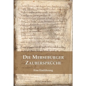 Die Merseburger Zaubersprüche: Eine Einführung