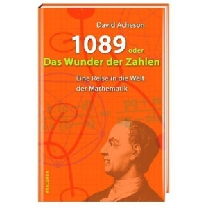 1089 oder das Wunder der Zahlen: Eine Reise in die Welt der Mathematik