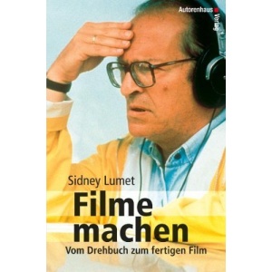 Filme machen: Vom Drehbuch zum fertigen Film