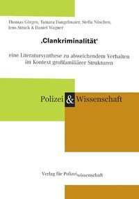 ,Clankriminalität': eine Literatursynthese zu abweichendem Verhalten im Kontext großfamiliärer Strukturen