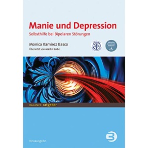 Manie und Depression: Selbsthilfe bei Bipolaren Störungen