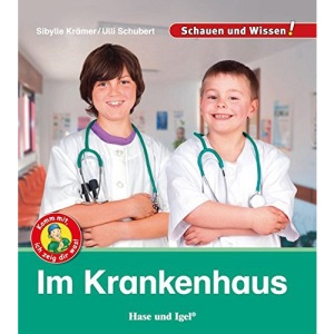 Im Krankenhaus: Schauen und Wissen!