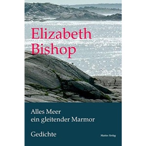 Alles Meer ein gleitender Marmor: Gedichte. Zweisprachig