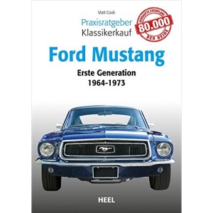Praxisratgeber Klassikerkauf: Ford Mustang: Erste Generation 1964 bis 1973