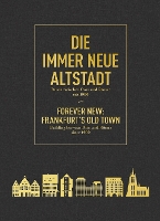 Die Immer Neue Altstadt / Forever New: Frankfurt's Old Town