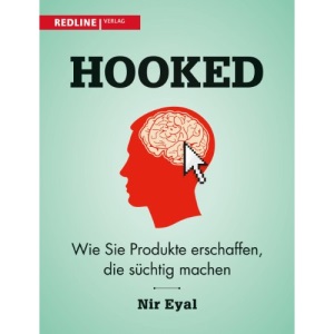 Hooked: Wie Sie Produkte erschaffen, die süchtig machen