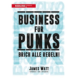 Business für Punks: Brich alle Regeln!