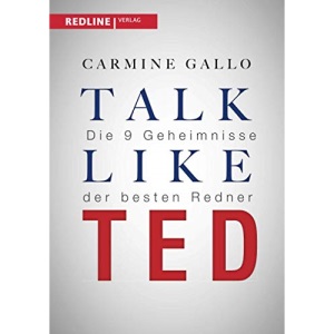 Talk like TED: Die 9 Geheimnisse der besten Redner