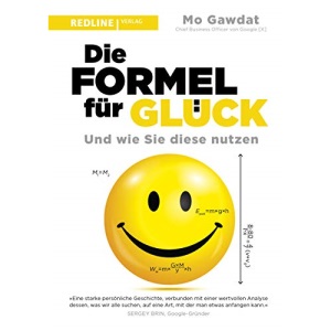 Die Formel für Glück: Und wie Sie diese nutzen