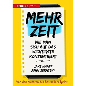 Mehr Zeit: Wie man sich auf das Wichtigste konzentriert