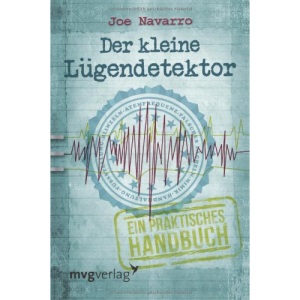 Der kleine Lügendetektor: Ein praktisches Handbuch