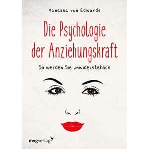 Die Psychologie der Anziehungskraft: So werden Sie unwiderstehlich