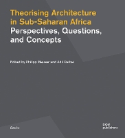 Theorising Architecturein Sub-Saharan Africa