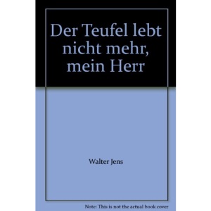 Der Teufel lebt nicht mehr, mein Herr: Erdachte Monologe - Imaginäre Gespräche
