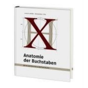 Anatomie der Buchstaben. Designing Type: Basiswissen für Schriftgestalter
