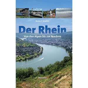 Der Rhein - von den Alpen bis zur Nordsee