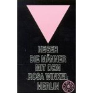 Die Männer mit dem rosa Winkel: Der Bericht eines Homosexuellen über seine KZ-Haft von 1939-1945