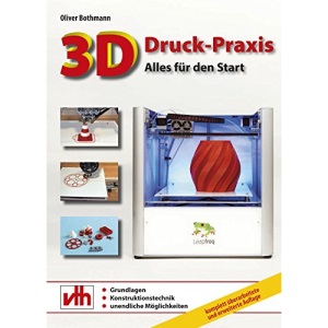 3D-Druck-Praxis: Alles für den Start