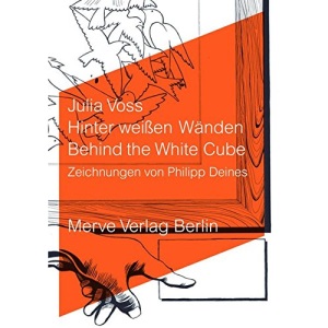 Hinter weißen Wänden: Behind the White Cube