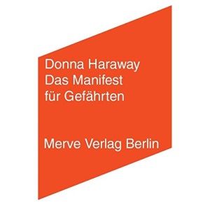 Das Manifest für Gefährten: WennSpeziessichbegegnen - Hunde, Menschen und signifikante Andersartigkeit