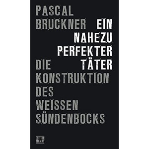 Ein nahezu perfekter Täter: Die Konstruktion des weißen Sündenbocks