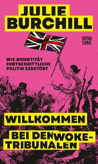 Willkommen bei den Woke-Tribunalen: Wie #Idenität fortschrittliche Politik zerstört