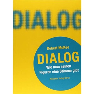 DIALOG. Wie man seinen Figuren eine Stimme gibt: Ein Handbuch fu¨r Autoren