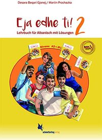Eja edhe ti!: Band 2. Lehrbuch für Albanisch