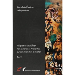 Gilgameschs Erben - Band 1: Vom sumerischen Priesterstaat zur demokratischen Zivilisation