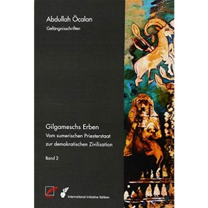 Gilgameschs Erben: Vom sumerischen Priesterstaat zur demokratischen Zivilisation