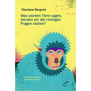 Was würden Tiere sagen, würden wir die richtigen Fragen stellen?