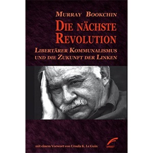 Die nächste Revolution: Libertärer Kommunalismus und die Zukunft der Linken
