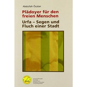 Plädoyer für den freien Menschen | Urfa - Segen und Fluch einer Stadt