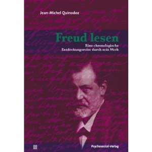 Freud lesen: Eine chronologische Entdeckungsreise durch sein Werk