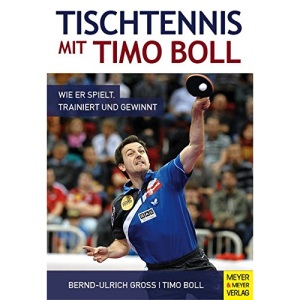 Tischtennis mit Timo Boll: Über 50 Bildreihen, sein Spiel, seine Technik, sein Know-How
