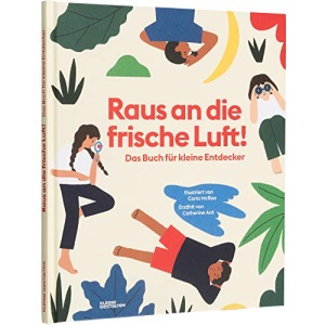 Raus an die frische Luft!: Das Buch für kleine Entdecker