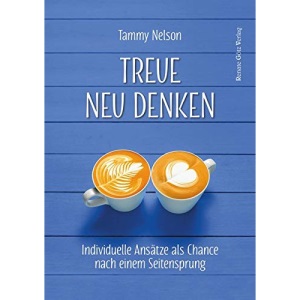 Treue neu denken: Individuelle Ansätze als Chance nach einem Seitensprung